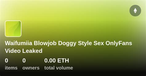 Waifumiia Blowjob Doggy Style Sex OnlyFans Video Leaked